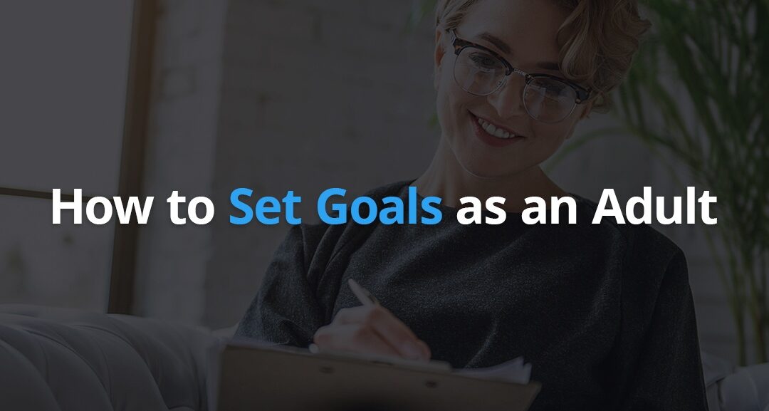 How to Set Goals as an Adult