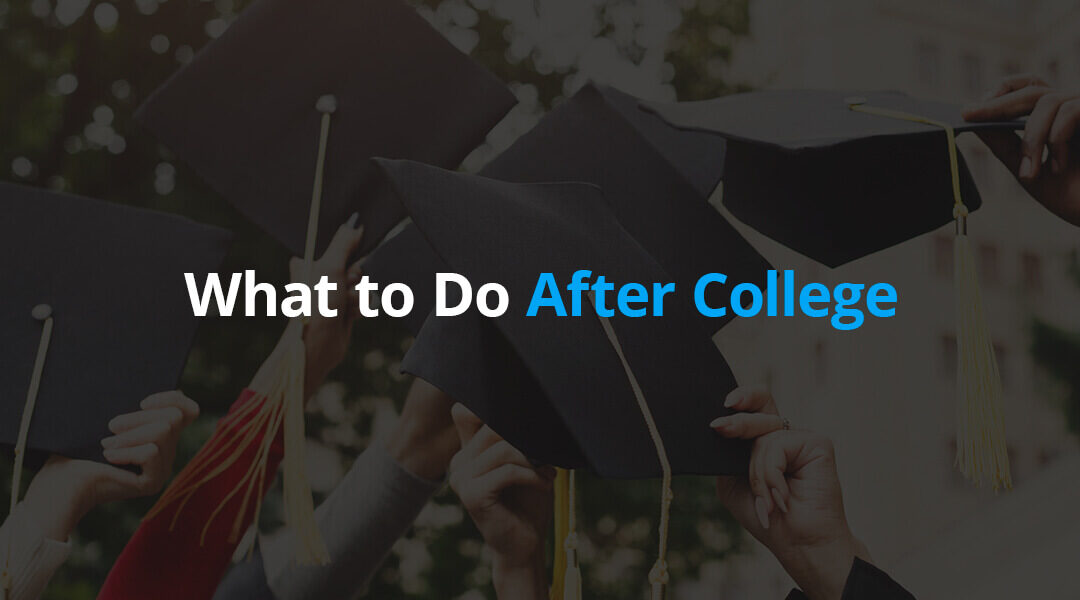 What to Do After College
