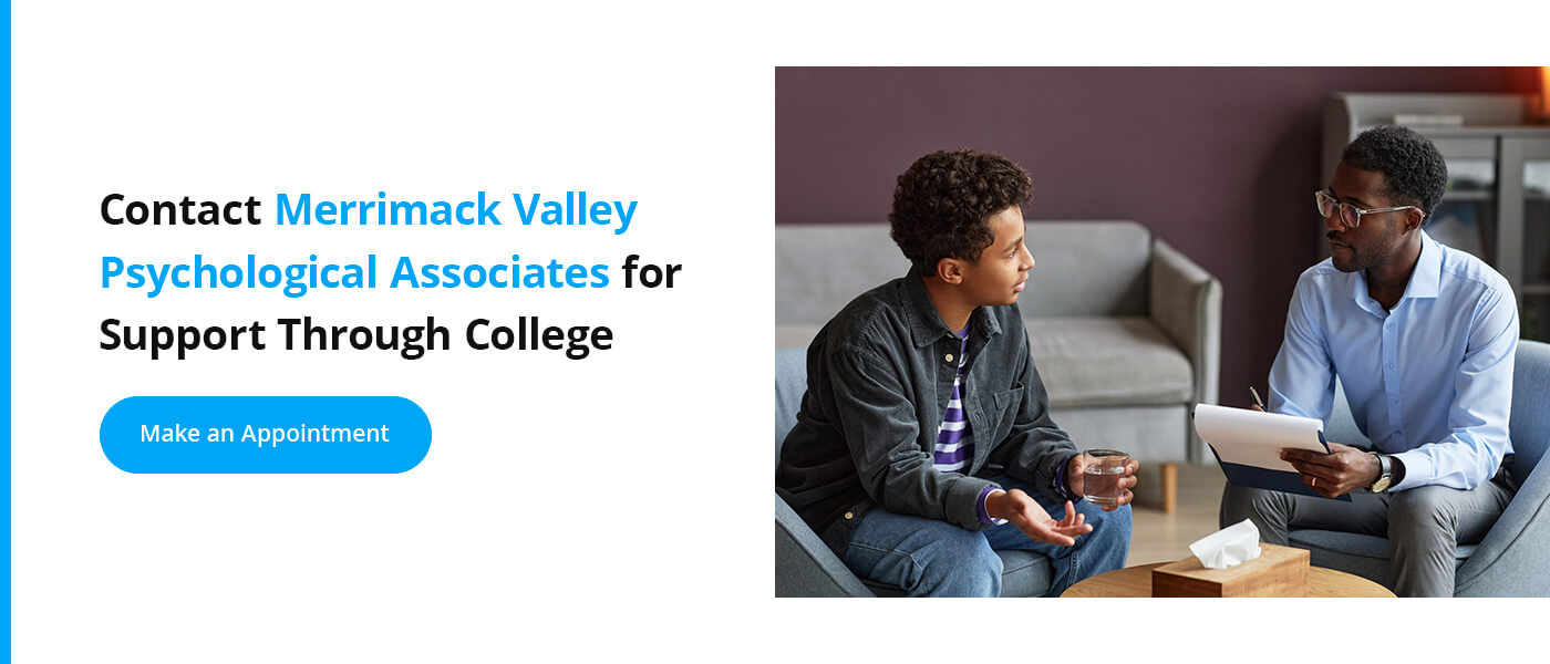College students in need of support can contact Merrimack Valley Psychological Associates for an appointment.