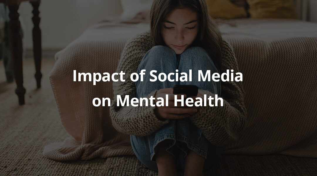 Impact of Social Media on Mental Health